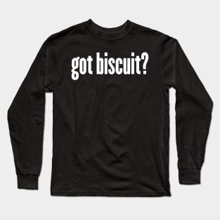 got biscuit Long Sleeve T-Shirt